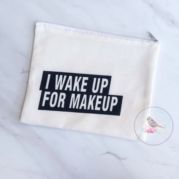 {Dozen Pack} I wake up for Makeup Cosmetic Pouch
