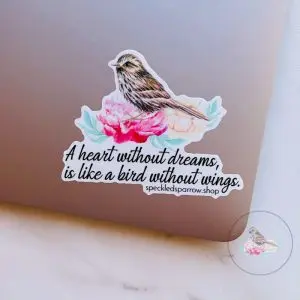 A Heart Without Dreams Waterproof Vinyl Sticker